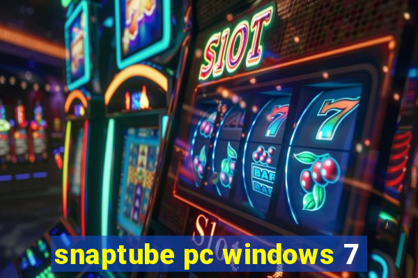 snaptube pc windows 7